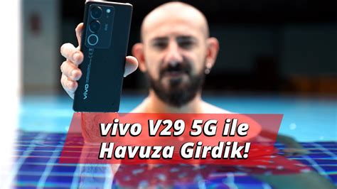 vivo V29 Suya Karşı Ne Kadar Dayanıklı vivo V29 ile Havuza Girdik