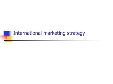 Ppt International Marketing Strategy Powerpoint Presentation Free