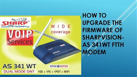 How To Upgrade The Firmware Of Sharp Vision As Wt Ftth Modem Youtube