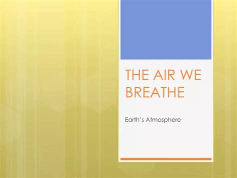 Ppt The Air We Breathe Powerpoint Presentation Free Download Id5564030