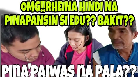 OMG PINA PAIWAS NA PALA SI RHEINA KAY EDU HALA RHEINA