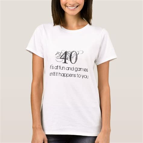 Funny 40th Birthday T Shirt Zazzle