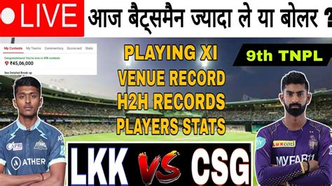 LIVE LKK Vs CSG Dream11 Prediction LKK Vs CSG Dream11 TNPL 2023