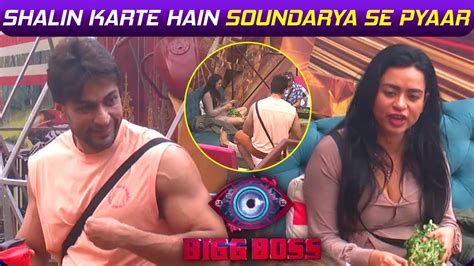 Bigg Boss 16 Update Shalin Soundarya Se Karte Hain Pyaar Khud Shalin