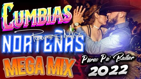 Puras Cumbia Norte As Mega Mix Cumbias Norte As Puras Pa Bailar