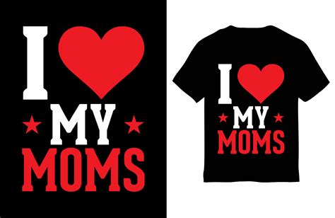 I Love Hot Moms Mom T Shirt Design Illustration Par Mohsin Uddin