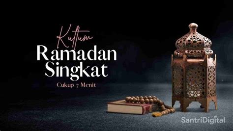 15 Contoh Kultum Ramadhan Singkat 7 Menit Terbaru Terlengkap