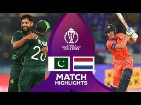 Pakistan Vs Netherlands World Cup 2023 2nd Match Highlights Pak Vs