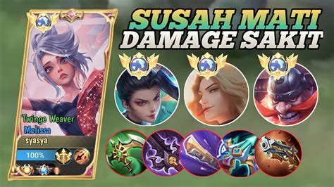 SUSAH MATI DAMAGE SAKIT BUILD MELISSA TERSAKIT 2024 MLBB YouTube