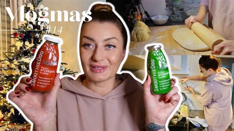 Ostatni Vlogmas Przygotowania Do Wi Tpiek Pyszne Ciasta