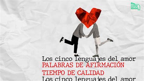 Los 5 Lenguajes Del Amor Palabras De Afirmación Y Tiempo De Calidad Rxx54 Youtube