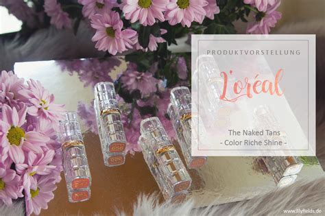 L Oreal Color Riche Shine Lippenstifte The Naked Tans Review Lilyfields