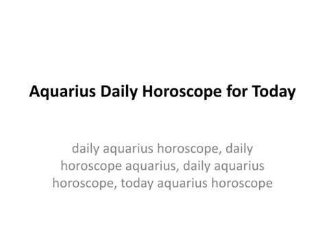 Ppt Aquarius Daily Horoscope For Today Powerpoint Presentation Free Download Id 1900754