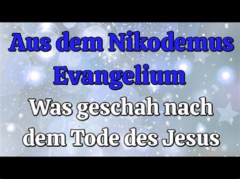 Aus Dem Nikodemus Evangelium Was Geschah Nach Dem Tode Des Jesus