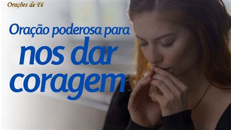 Ora O Poderosa Para Nos Dar Coragem Os Salmos E