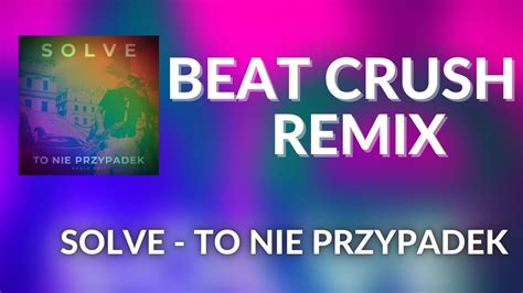 Solve To Nie Przypadek Beat Crush Remix Disco Polo Youtube Music