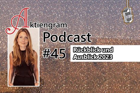 Aktiengram Podcast Folge R Ckblick Und Ausblick Aktiengram