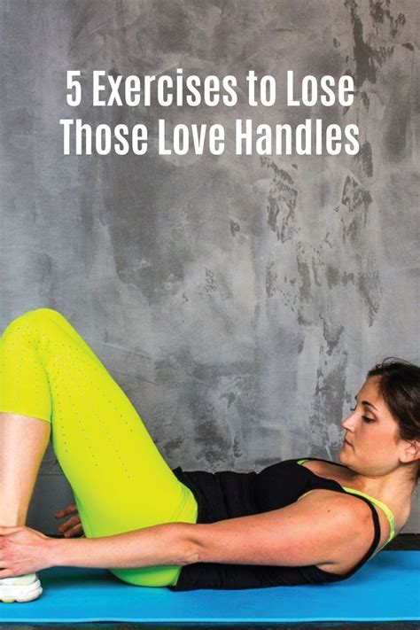 5 Exercises To Lose Those Love Handles Love Handles Love Handle