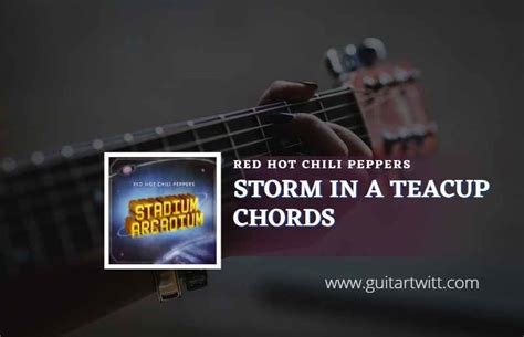 Storm In A Teacup Chords By Red Hot Chili Peppers Guitartwitt