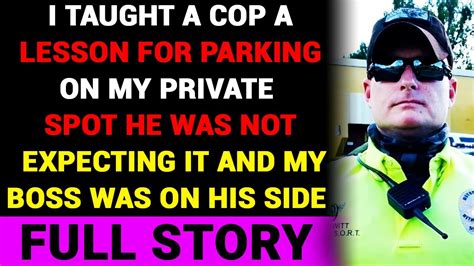 I Taught A Cop A Lesson For Parking On My Private Spot He Was Not Expecting It Youtube