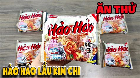 Ăn Thử Mì Hảo Hảo Lẩu Kim Chi Hàn Thần Hóng Youtube