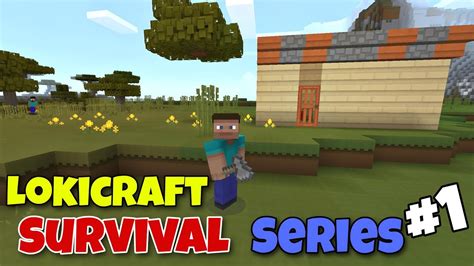 Lokicraft Survival Series Part 1 Make A House In Lokicraft Survival