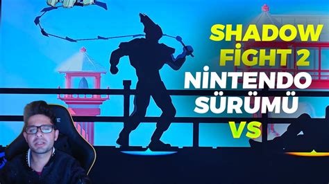 Kayınço ile vs atıyoruz Shadow Fight 2 Nintendo Switch YouTube