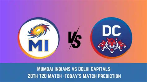 MI Vs DC Today Match Prediction 20th T20 Match Mumbai Indians Vs