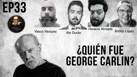 Herejes el podcast E033 Quién fue George Carlin con Horacio Almada