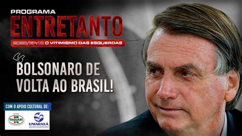 A Volta De Bolsonaro Ao Brasil YouTube