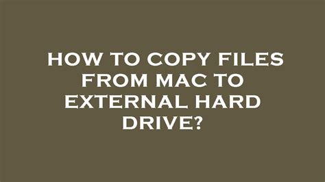 How To Copy Files From Mac To External Hard Drive YouTube