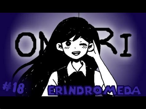 Erindromeda Plays Omori This Is My Stop Blind Playthrough