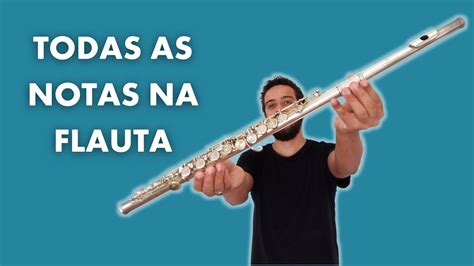 Aprenda Todas As Notas Na Flauta Transversal Andr Siqueira Youtube