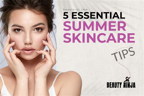 5 Essential Summer Skincare Tips Beauty Ninja