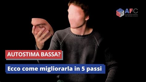 Bassa Autostima Come Migliorarla In 5 Passi