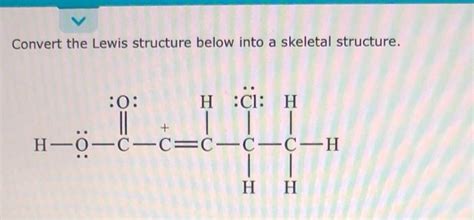 Solved Convert The Lewis Structure Below Into A Skeletal Chegg