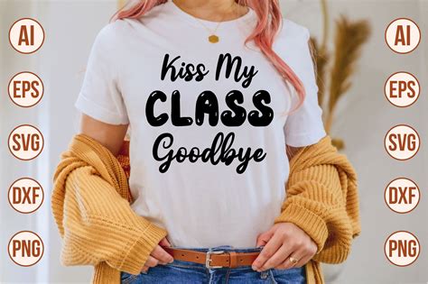 Kiss My Class Goodbye Graphic By Creativemim2001 · Creative Fabrica