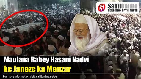 Maulana Rabey Hasani Nadwi Ke Janaze Ka Manzar Darul Uloom Nadwatul