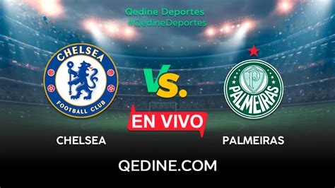 Chelsea Vs Palmeiras En Vivo Pron Stico Horarios Y Canales Tv D Nde