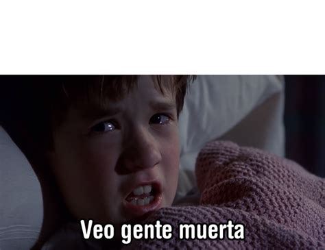 Plantilla De Memes De Veo Gente Muerta