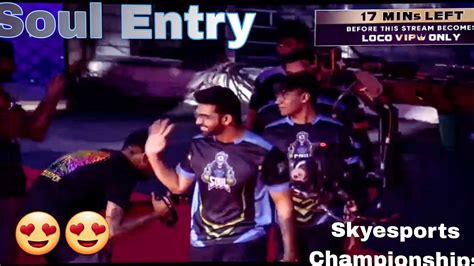 Soul Entry In Skyesports Championships 5 0 Soul Godlike