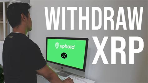 How To Withdraw Xrp From Uphold Exchange Youtube