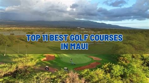 Exploring the Top 11 Best Golf Courses in Maui, Hawaii – Toftrees Golf Blog