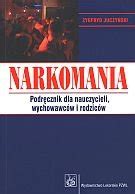 Narkomania Podr Cznik Dla Nauczycieli Wychowawc W I Rodzic W