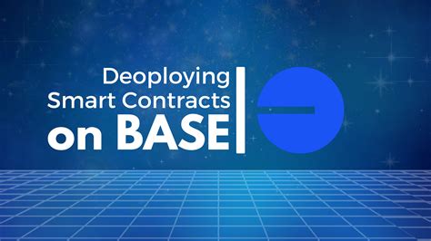 How To Deploy Smart Contracts On Base Blockchain