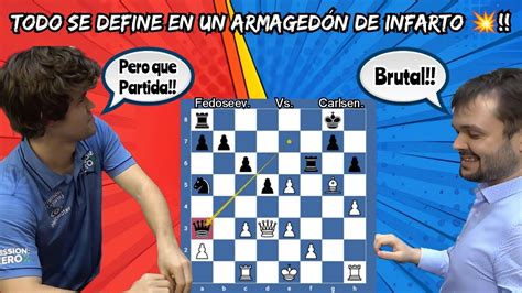 Todo Se Define En Un Armaged N De Infarto Fedoseev Vs Carlsen