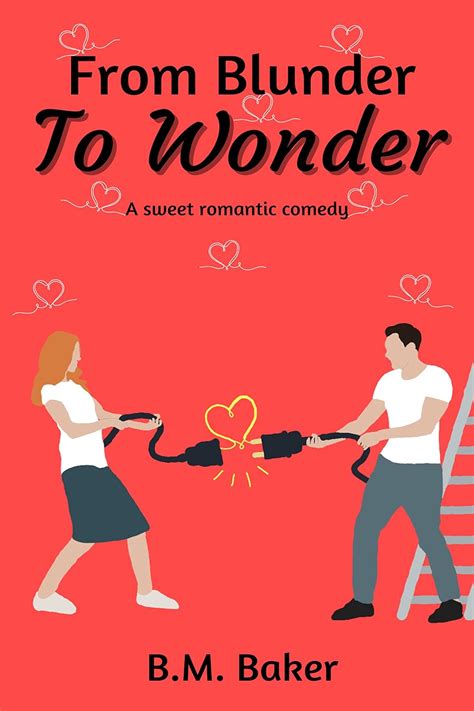 From Blunder To Wonder A Sweet Romantic Comedy Wonders