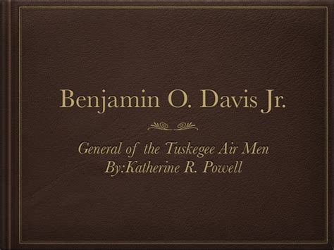 Benjamin O Davis Jr Quotes. QuotesGram