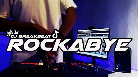 DJ ROCKABYE BREAKBEAT FULLBASS TERBARU YouTube