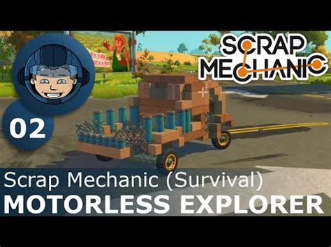 MOTORLESS EXPLORER TRUCK Scrap Mechanic Survival Ep 02 Edited